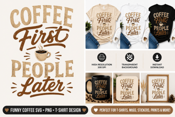 Coffee First People Later ☕😎